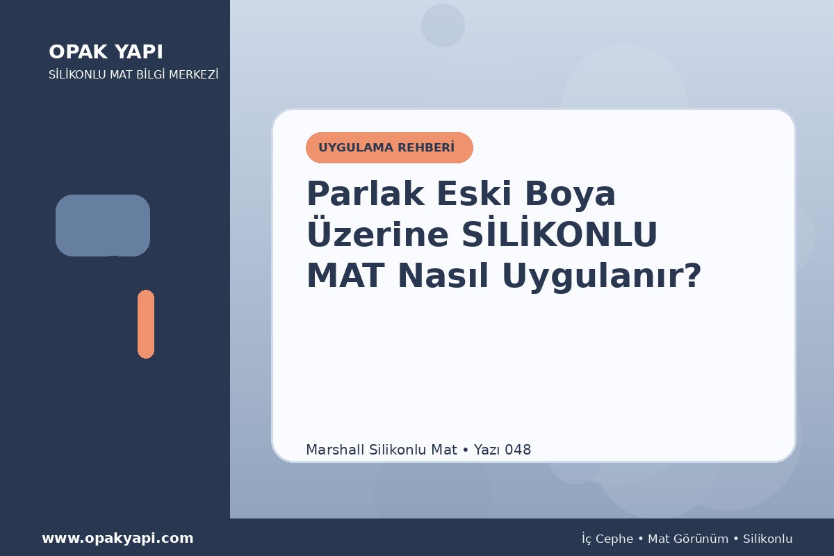 Parlak Eski Boya Üzerine Marshall Silikonlu Mat Nasıl Uygulanır?