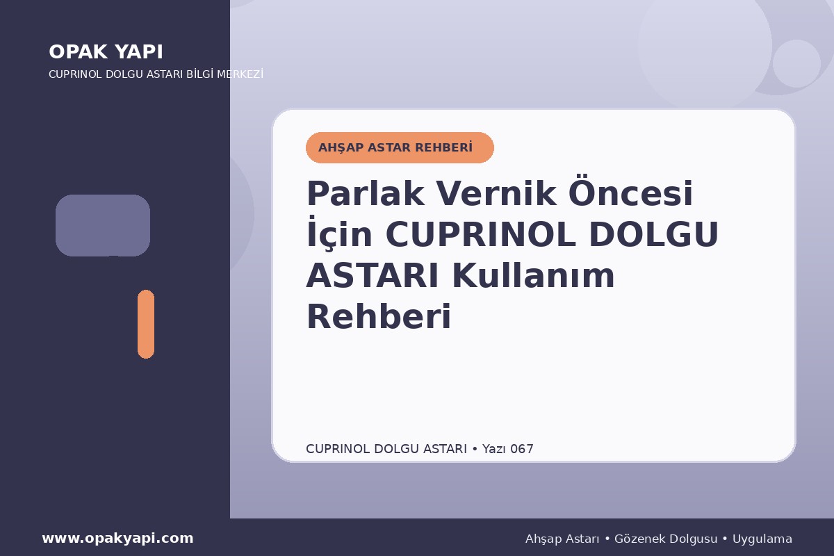 Parlak Vernik Öncesi İçin Marshall Cuprinol Classic Dolgu Astarı Kullanım Rehberi