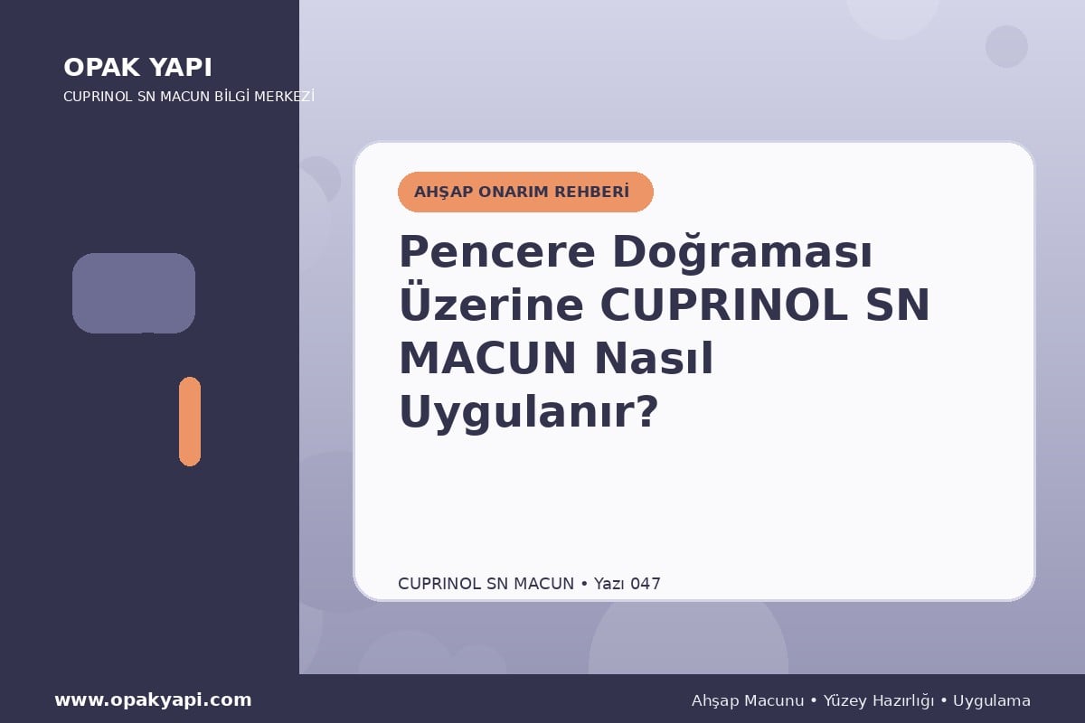 Pencere Doğraması Üzerine Marshall Cuprinol SN Macun Nasıl Uygulanır?