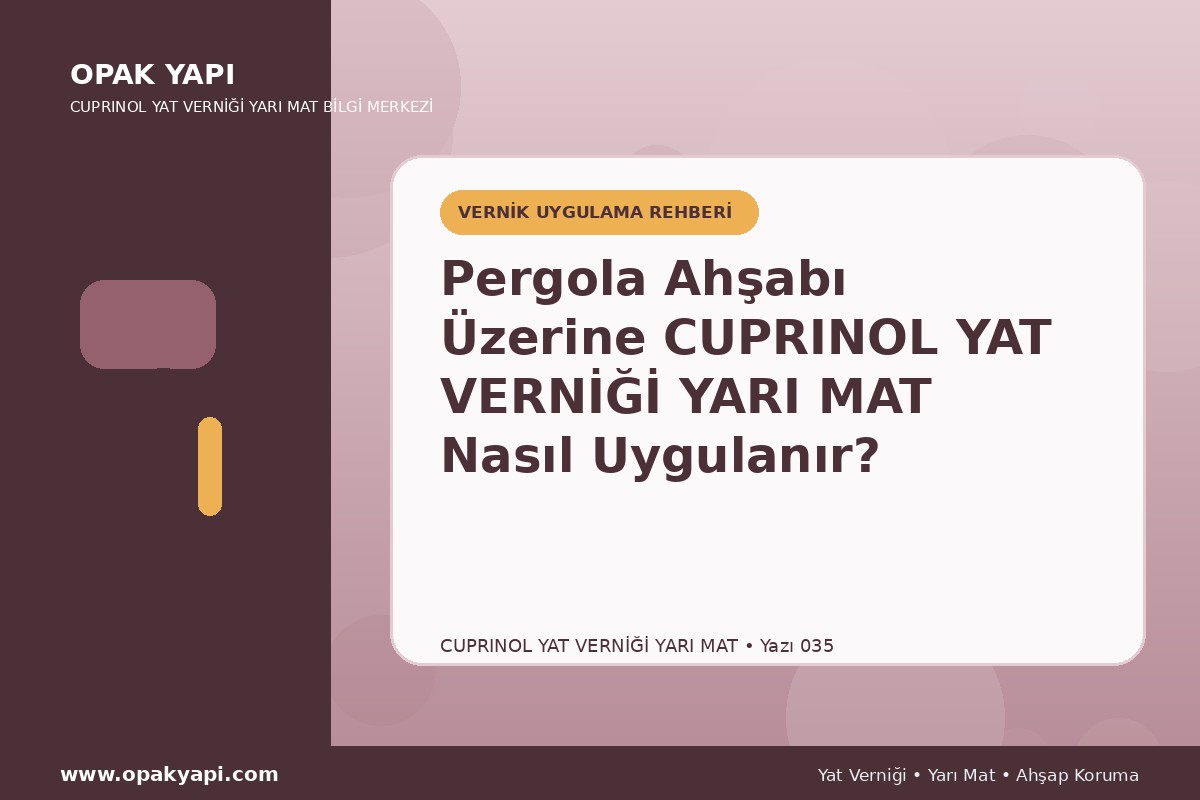 Pergola Ahşabı Üzerine Marshall Cuprinol Classic Yat Vernik Yarı Mat Nasıl Uygulanır?