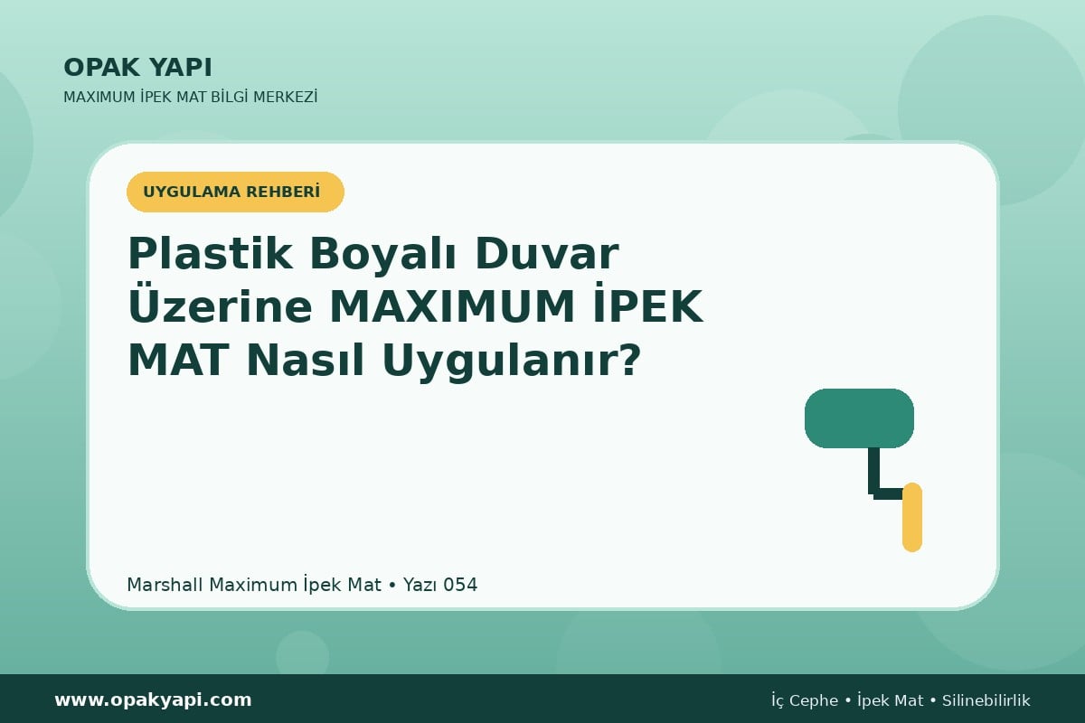 Plastik Boyalı Duvar Üzerine Maximum İpek Mat Nasıl Uygulanır?