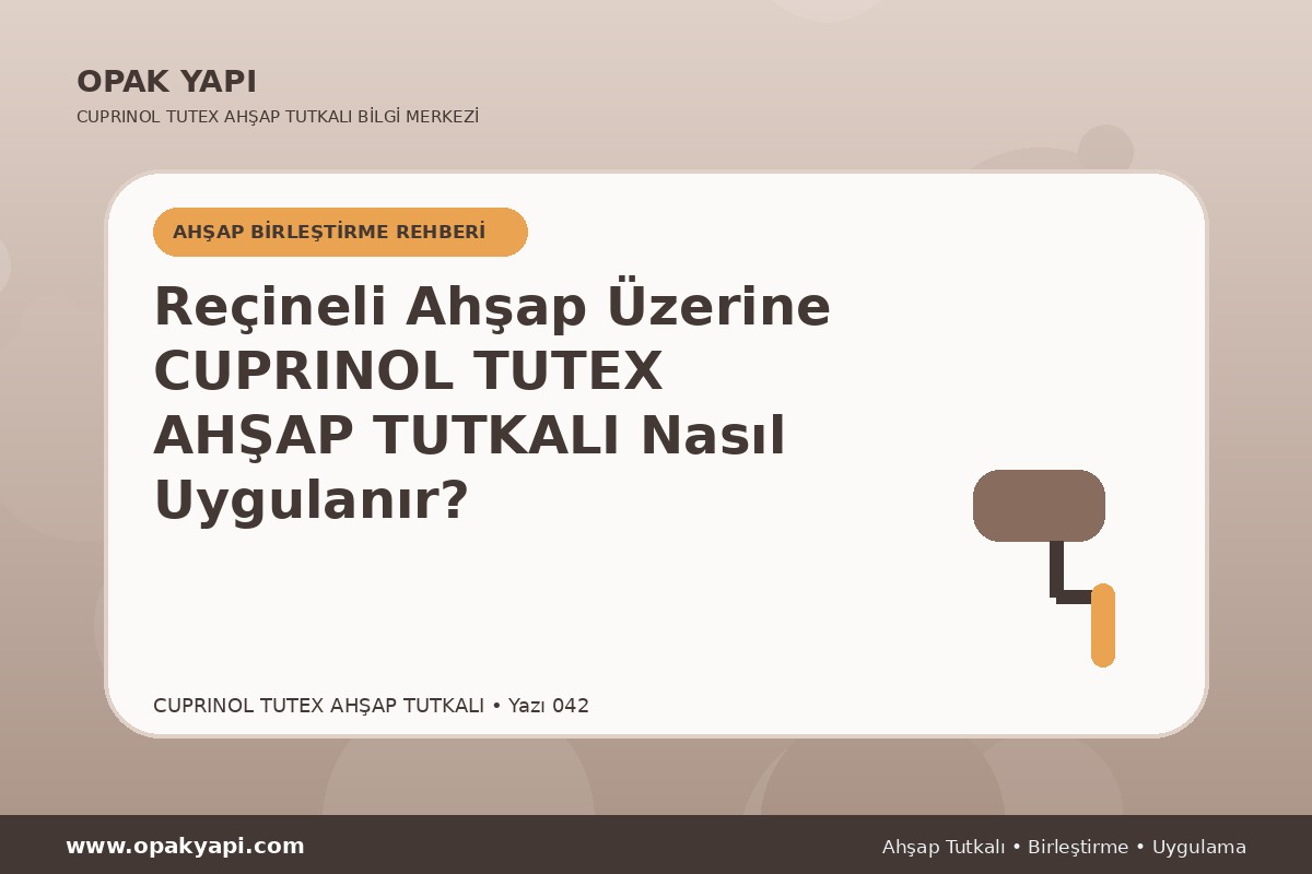 Reçineli Ahşap Üzerine Marshall Cuprinol Tutex Ahşap Tutkalı Nasıl Uygulanır?