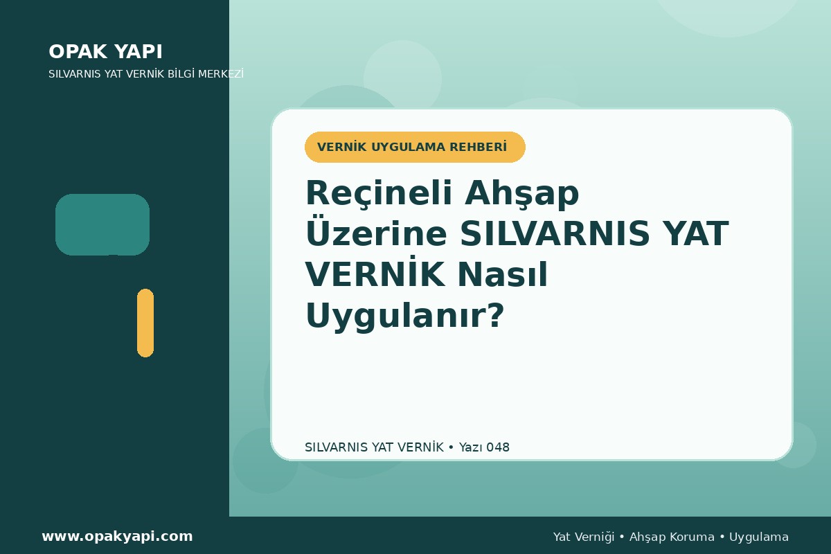 Reçineli Ahşap Üzerine Marshall Silvarnis Yat Vernik Nasıl Uygulanır?