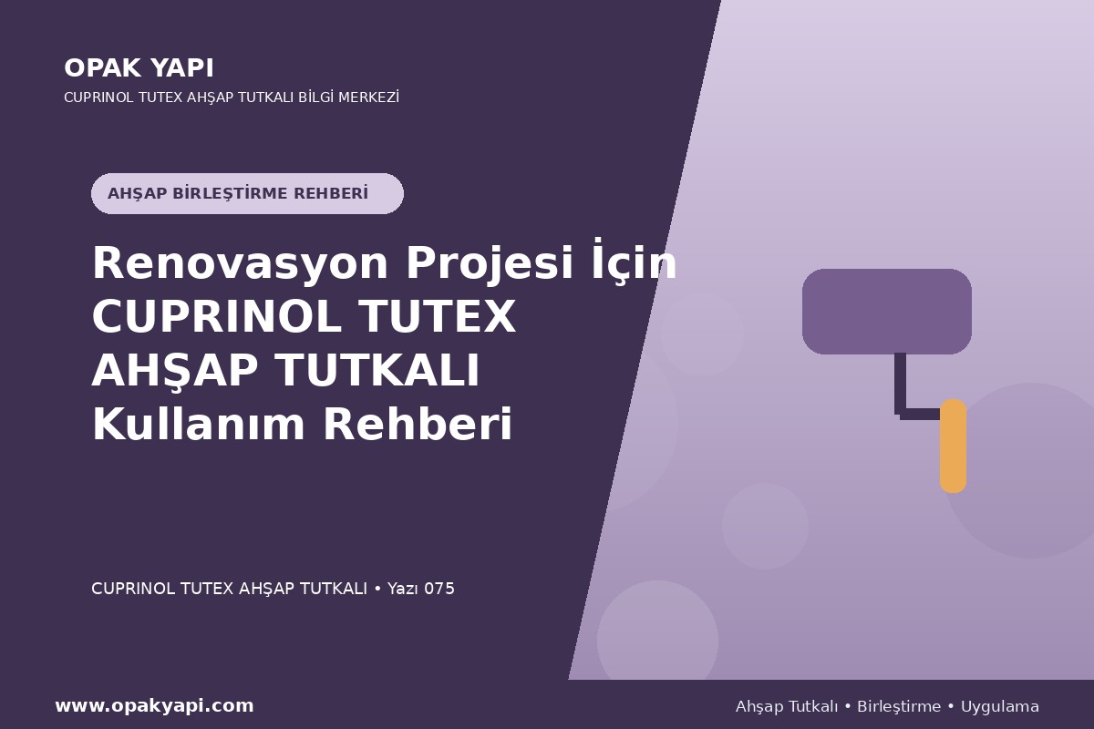 Renovasyon Projesi İçin Marshall Cuprinol Tutex Ahşap Tutkalı Kullanım Rehberi