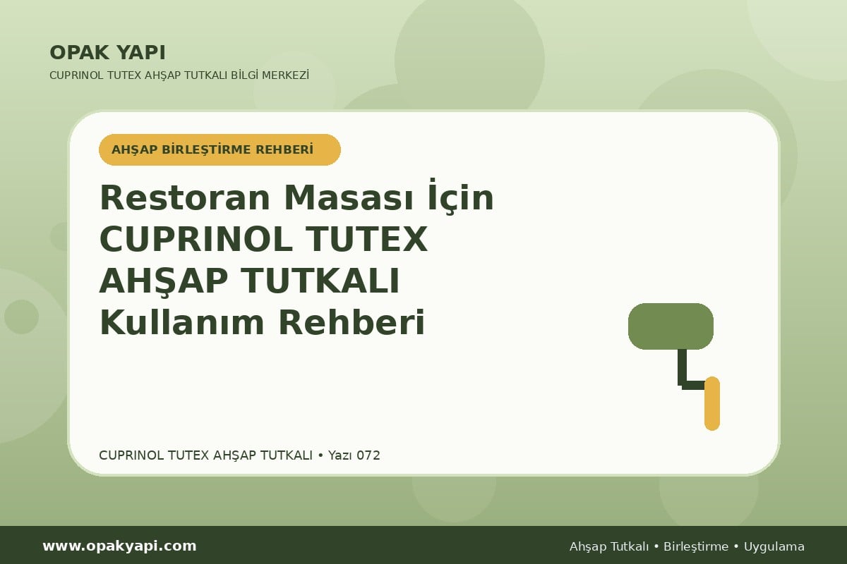 Restoran Masası İçin Marshall Cuprinol Tutex Ahşap Tutkalı Kullanım Rehberi