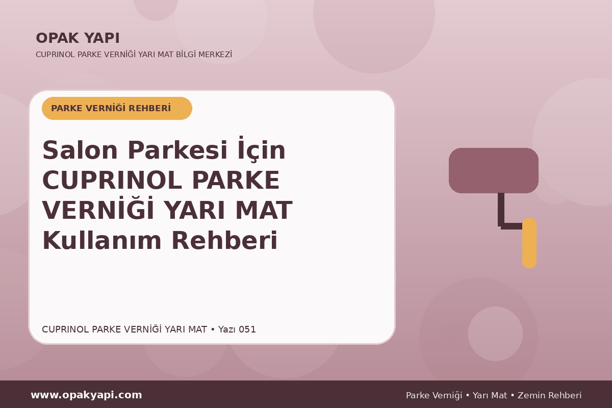 Salon Parkesi İçin Marshall Cuprinol Classic Parke Verniği Yarı Mat Kullanım Rehberi