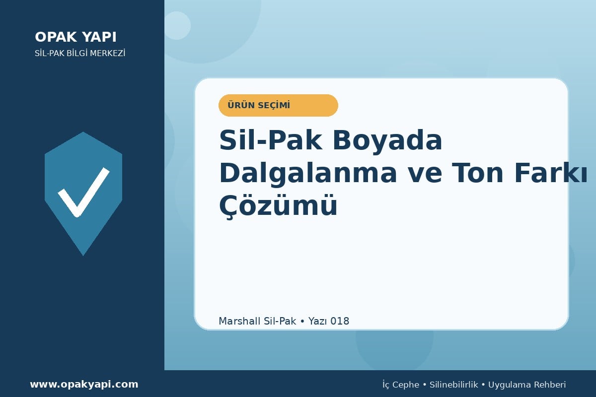 Sil-Pak Boyada Dalgalanma ve Ton Farkı Çözümü