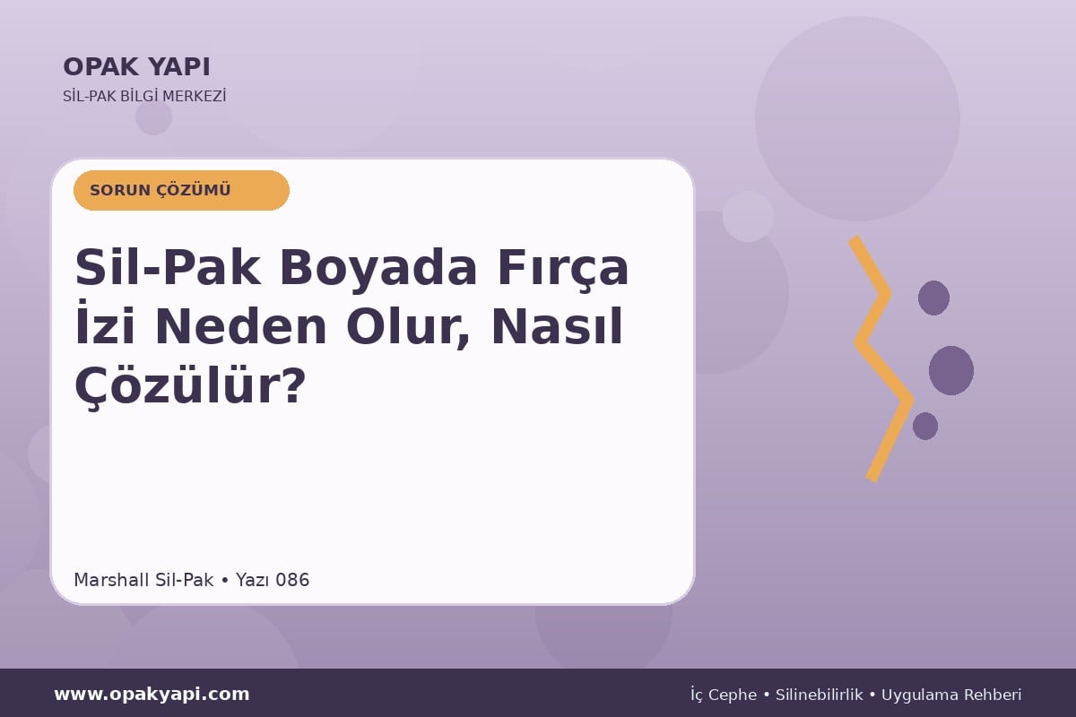 Sil-Pak Boyada Fırça İzi Neden Olur, Nasıl Çözülür?