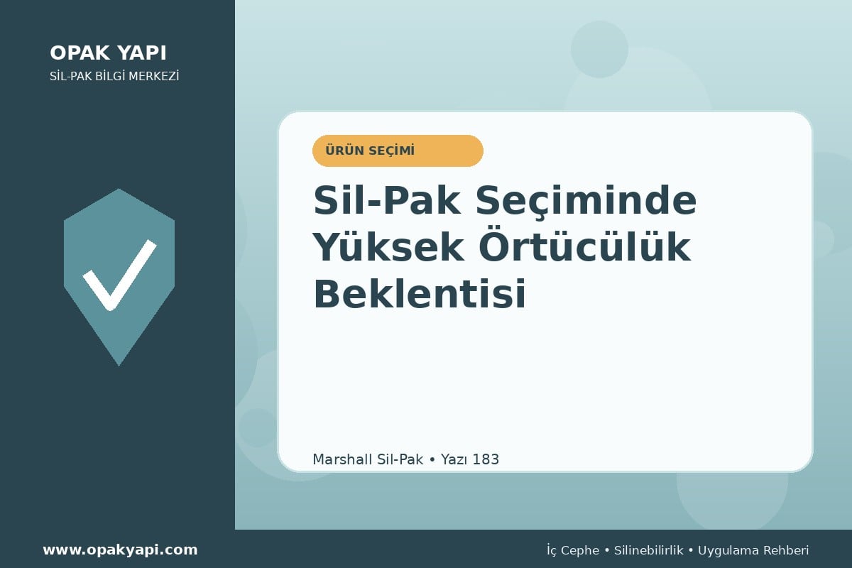 Sil-Pak Seçiminde Yüksek Örtücülük Beklentisi