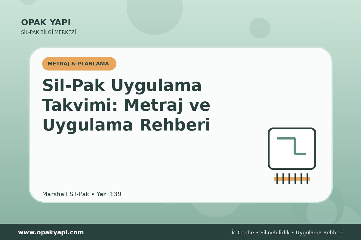 Sil-Pak Uygulama Takvimi: Metraj ve Uygulama Rehberi