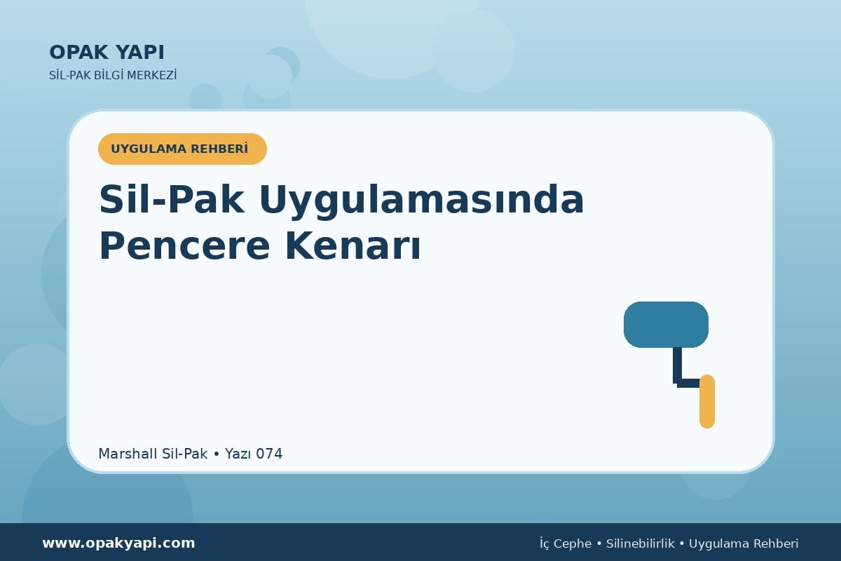 Sil-Pak Uygulamasında Pencere Kenarı