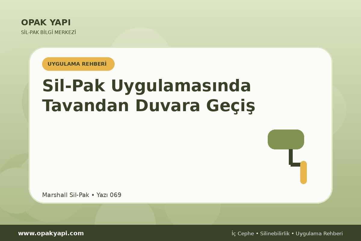 Sil-Pak Uygulamasında Tavandan Duvara Geçiş