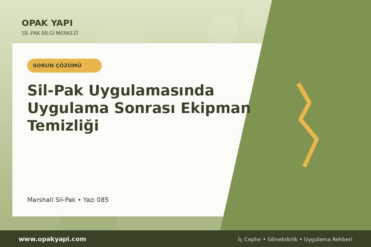 Sil-Pak Uygulamasında Uygulama Sonrası Ekipman Temizliği