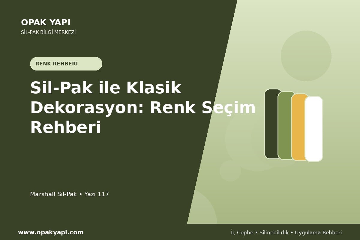 Sil-Pak ile Klasik Dekorasyon: Renk Seçim Rehberi