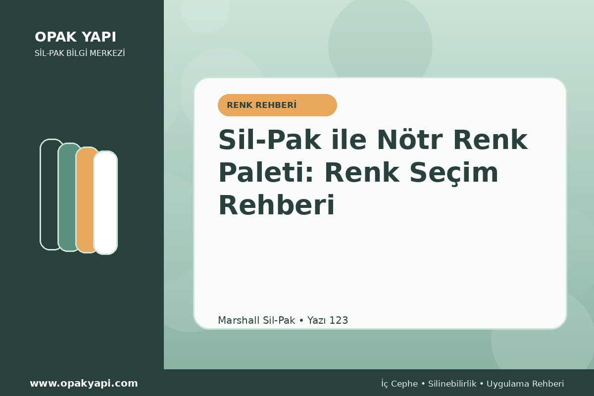 Sil-Pak ile Nötr Renk Paleti: Renk Seçim Rehberi