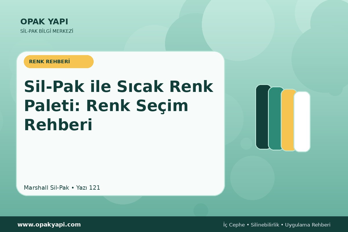 Sil-Pak ile Sıcak Renk Paleti: Renk Seçim Rehberi
