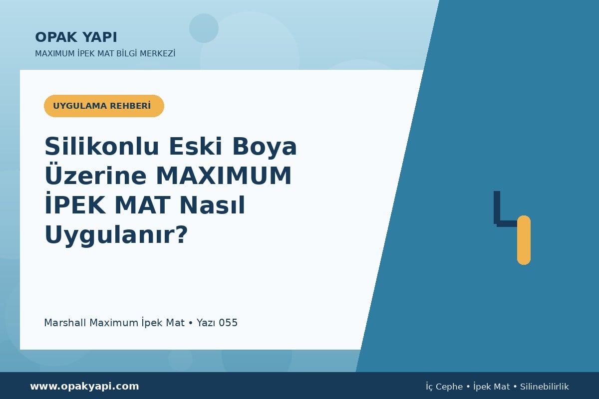 Silikonlu Eski Boya Üzerine Maximum İpek Mat Nasıl Uygulanır?