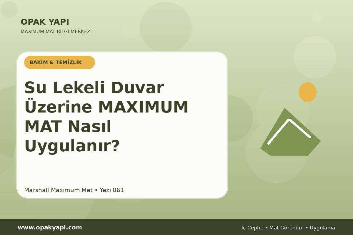 Su Lekeli Duvar Üzerine Maximum Mat Nasıl Uygulanır?