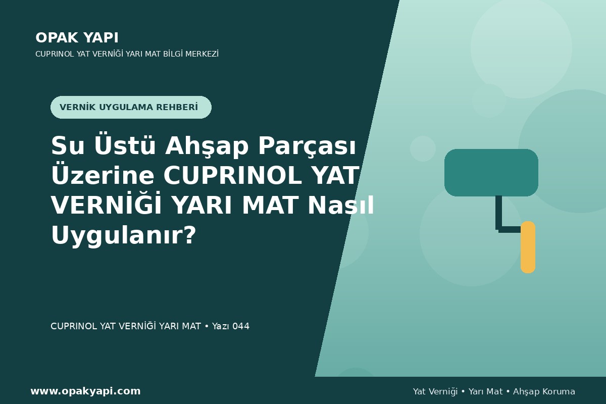 Su Üstü Ahşap Parçası Üzerine Marshall Cuprinol Classic Yat Vernik Yarı Mat Nasıl Uygulanır?