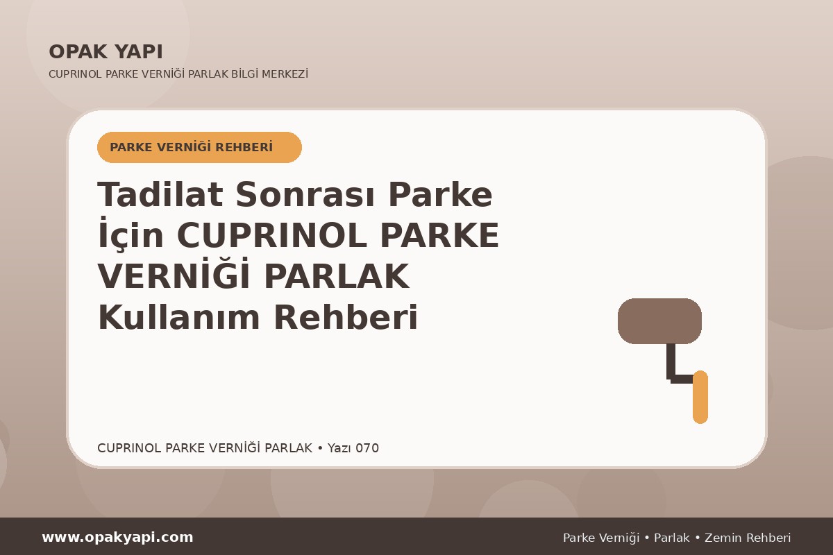 Tadilat Sonrası Parke İçin Marshall Cuprinol Classic Parke Verniği Parlak Kullanım Rehberi
