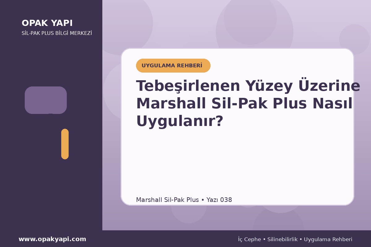 Tebeşirlenen Yüzey Üzerine Marshall Sil-Pak Plus Nasıl Uygulanır?