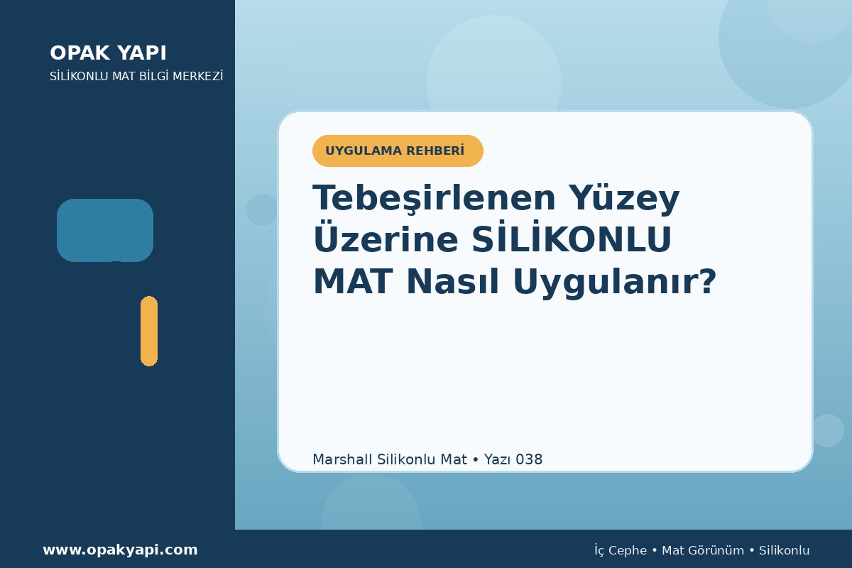 Tebeşirlenen Yüzey Üzerine Marshall Silikonlu Mat Nasıl Uygulanır?