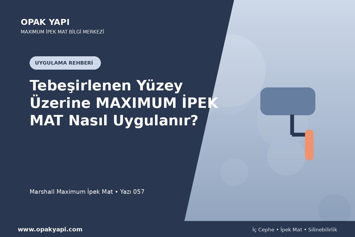 Tebeşirlenen Yüzey Üzerine Maximum İpek Mat Nasıl Uygulanır?