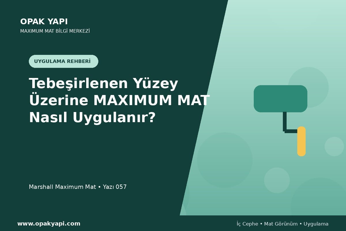 Tebeşirlenen Yüzey Üzerine Maximum Mat Nasıl Uygulanır?
