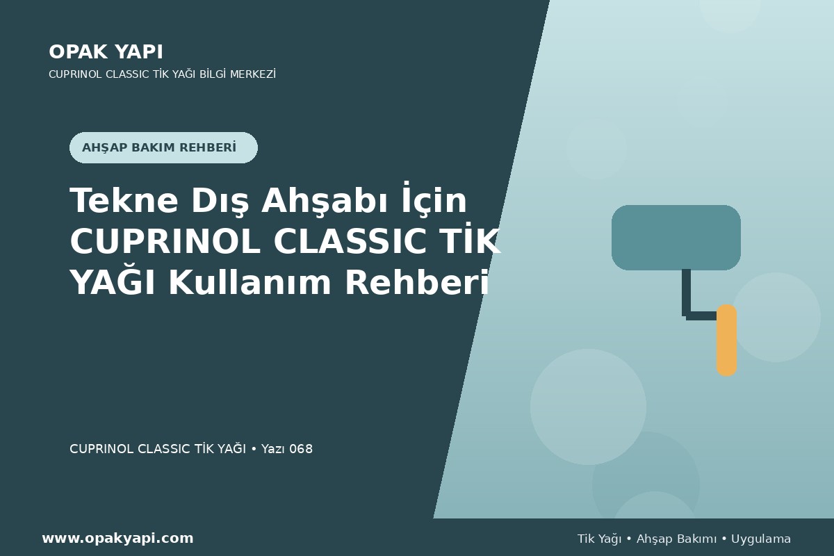 Tekne Dış Ahşabı İçin Cuprinol Classic Tik Yağı Kullanım Rehberi