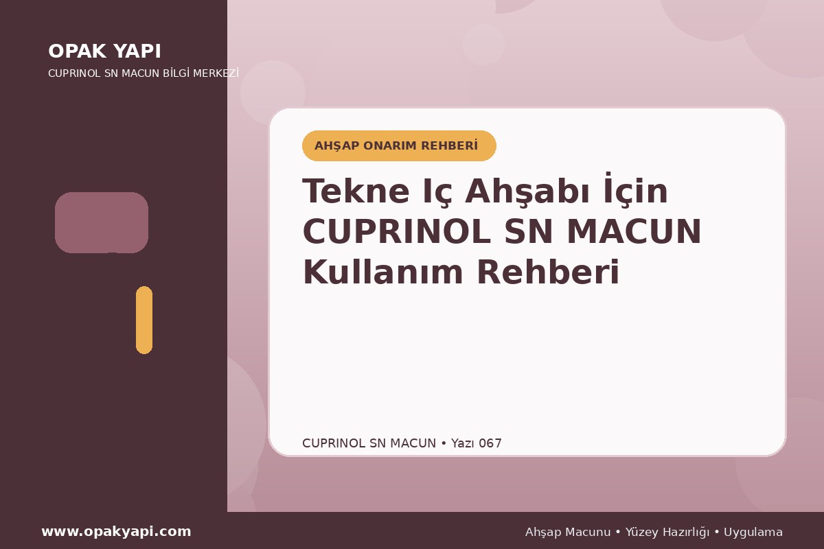 Tekne Iç Ahşabı İçin Marshall Cuprinol SN Macun Kullanım Rehberi