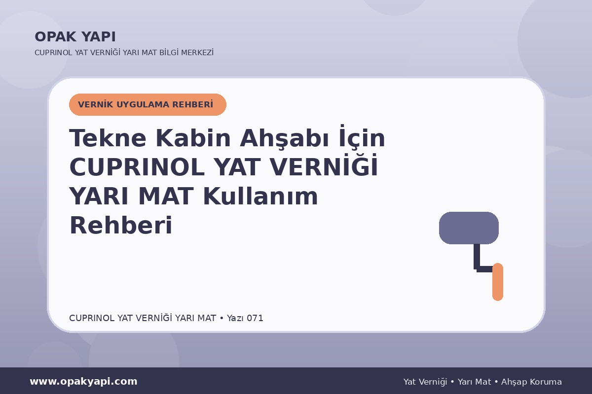Tekne Kabin Ahşabı İçin Marshall Cuprinol Classic Yat Vernik Yarı Mat Kullanım Rehberi