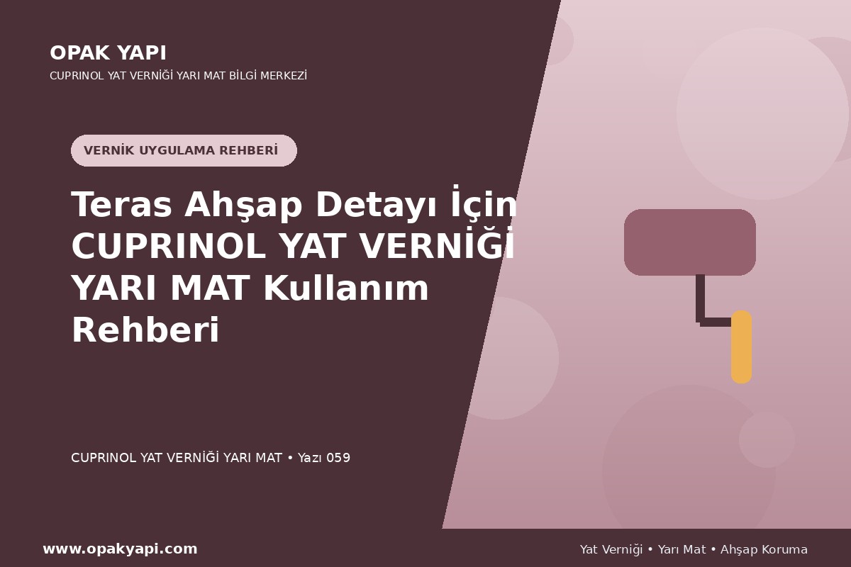 Teras Ahşap Detayı İçin Marshall Cuprinol Classic Yat Vernik Yarı Mat Kullanım Rehberi