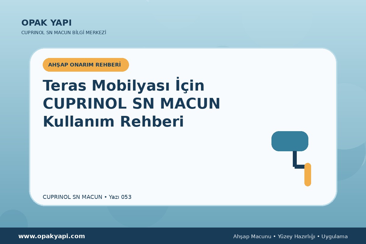 Teras Mobilyası İçin Marshall Cuprinol SN Macun Kullanım Rehberi
