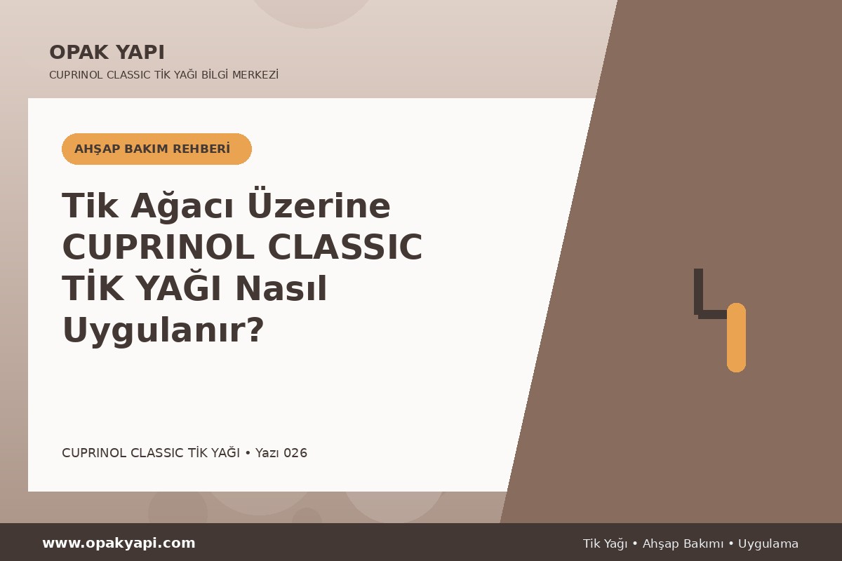 Tik Ağacı Üzerine Cuprinol Classic Tik Yağı Nasıl Uygulanır?