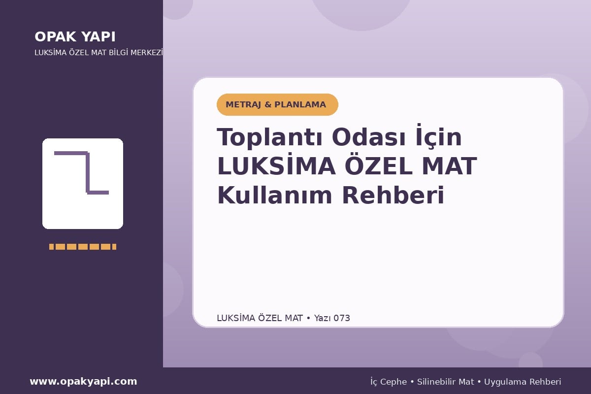 Toplantı Odası İçin Marshall Luksima Silikonlu Özel Mat Kullanım Rehberi