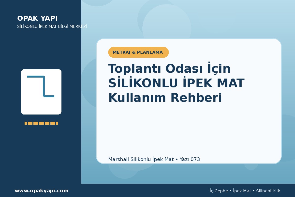 Toplantı Odası İçin Marshall Silikonlu İpek Mat Kullanım Rehberi