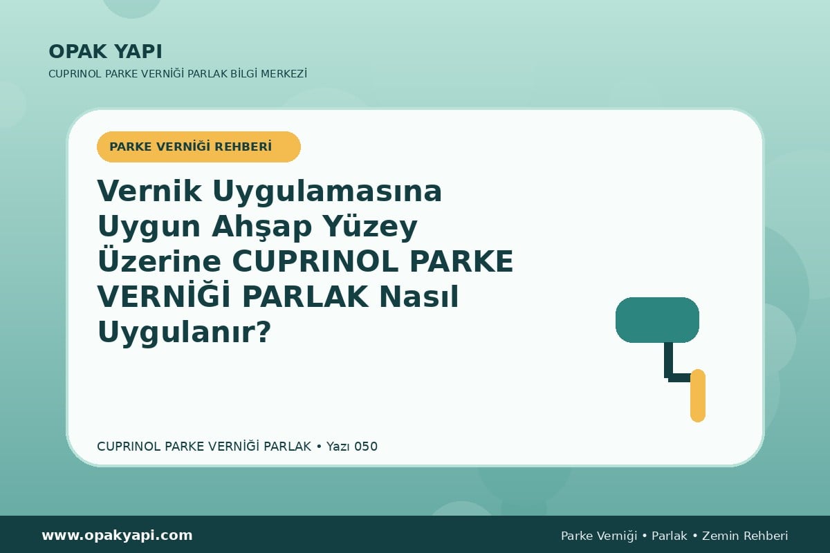 Vernik Uygulamasına Uygun Ahşap Yüzey Üzerine Marshall Cuprinol Classic Parke Verniği Parlak Nasıl Uygulanır?