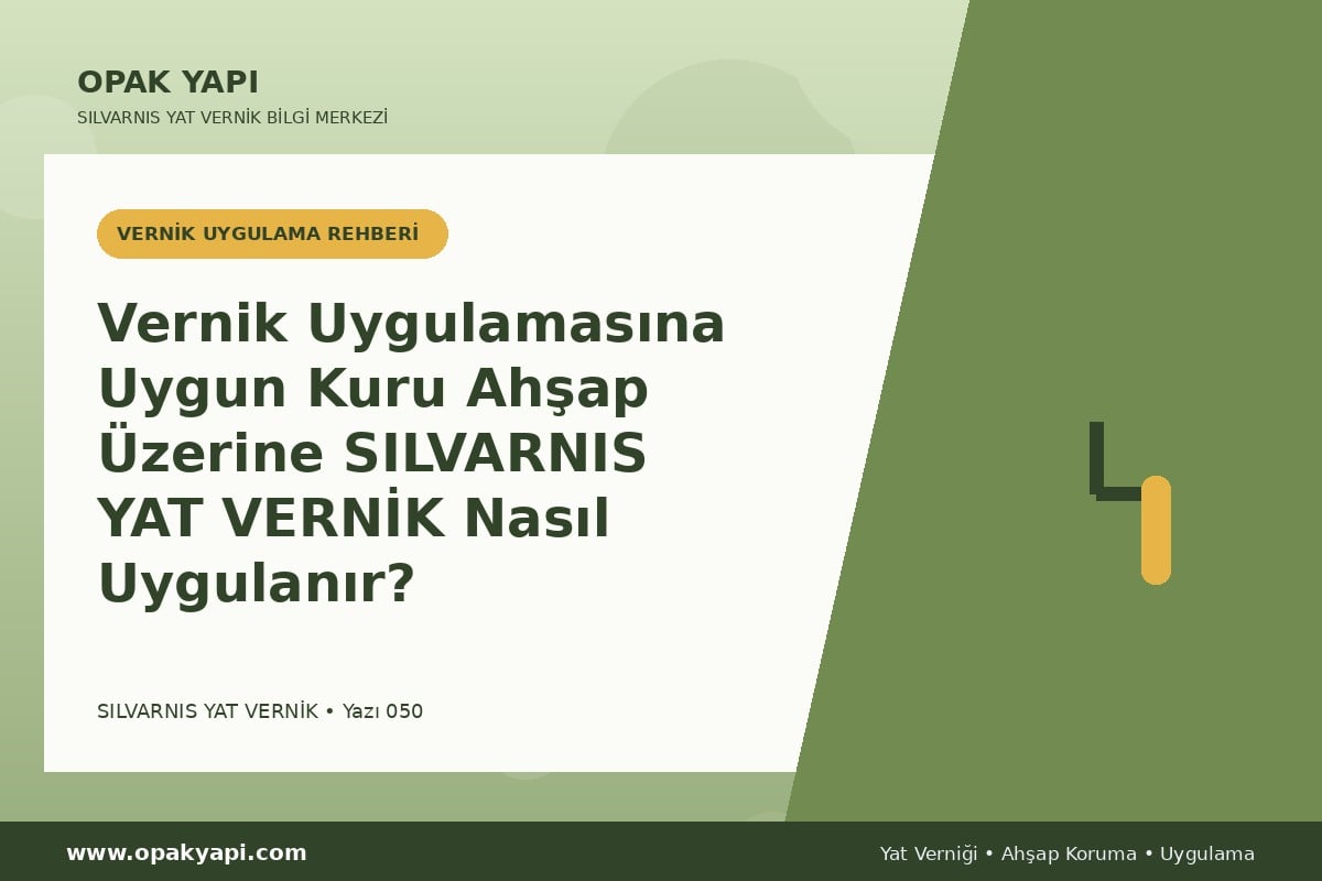 Vernik Uygulamasına Uygun Kuru Ahşap Üzerine Marshall Silvarnis Yat Vernik Nasıl Uygulanır?