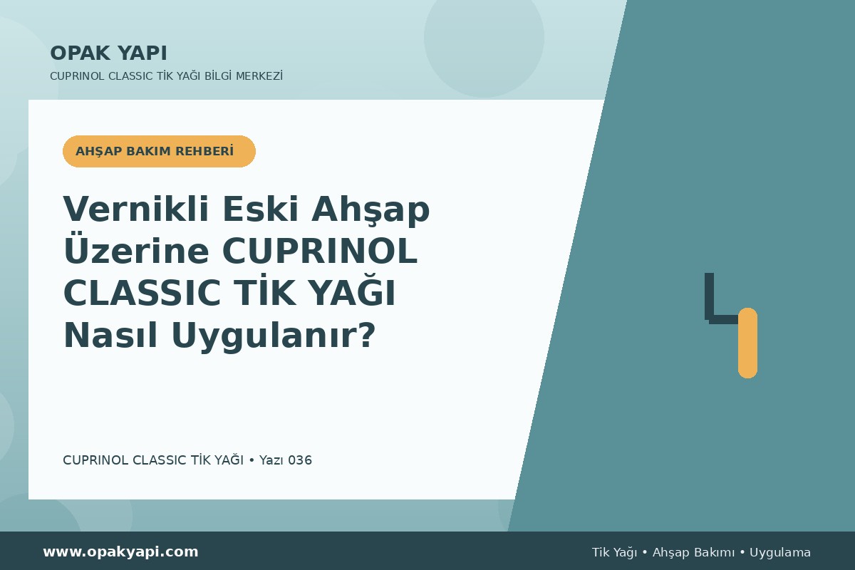 Vernikli Eski Ahşap Üzerine Cuprinol Classic Tik Yağı Nasıl Uygulanır?