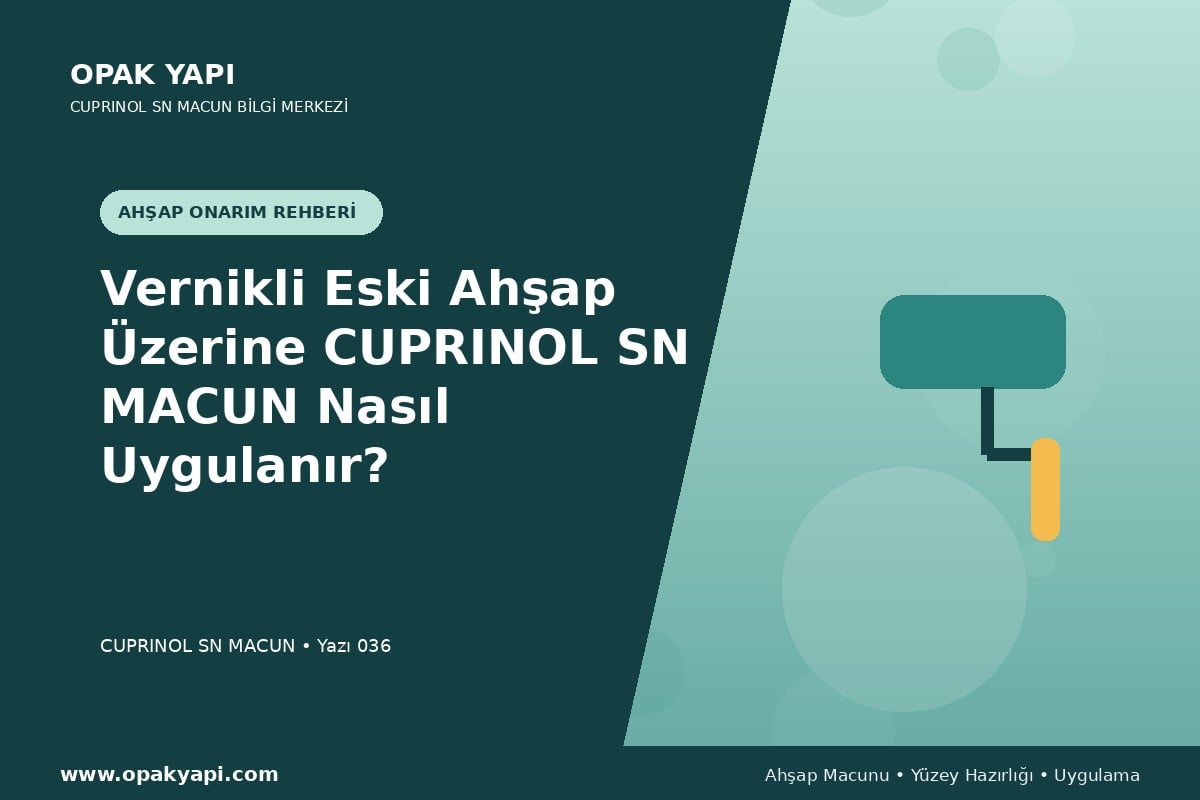 Vernikli Eski Ahşap Üzerine Marshall Cuprinol SN Macun Nasıl Uygulanır?