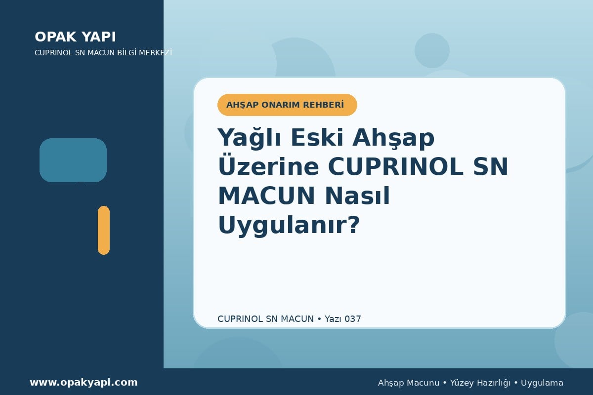 Yağlı Eski Ahşap Üzerine Marshall Cuprinol SN Macun Nasıl Uygulanır?
