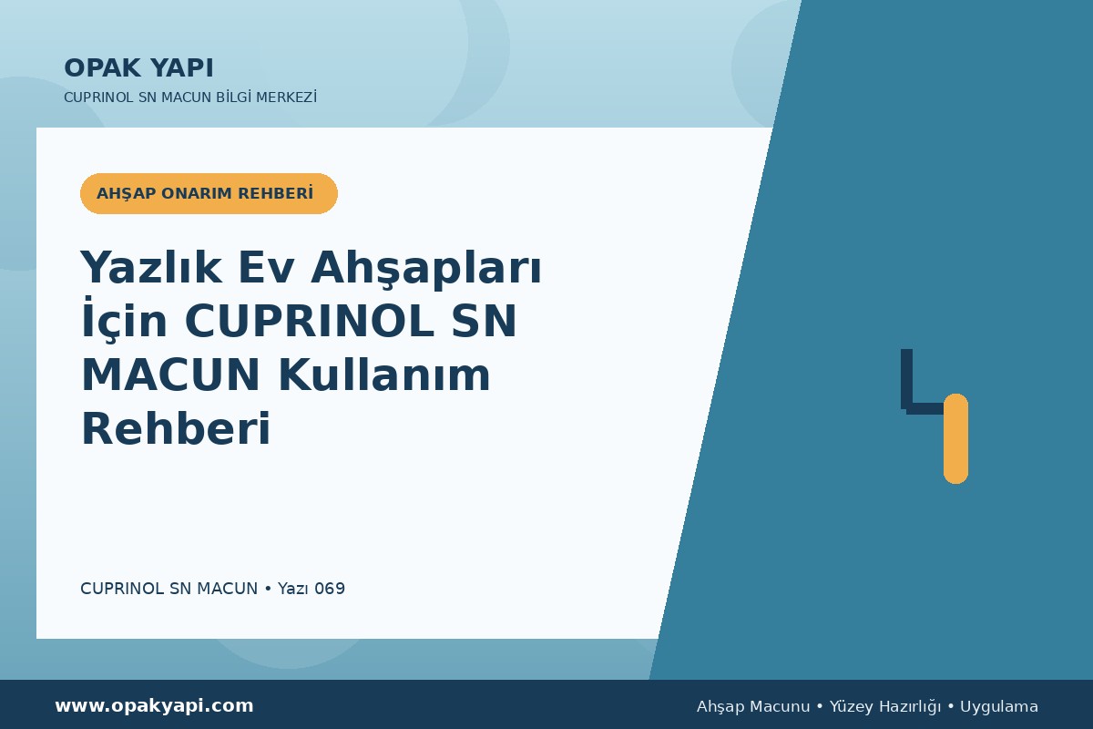 Yazlık Ev Ahşapları İçin Marshall Cuprinol SN Macun Kullanım Rehberi