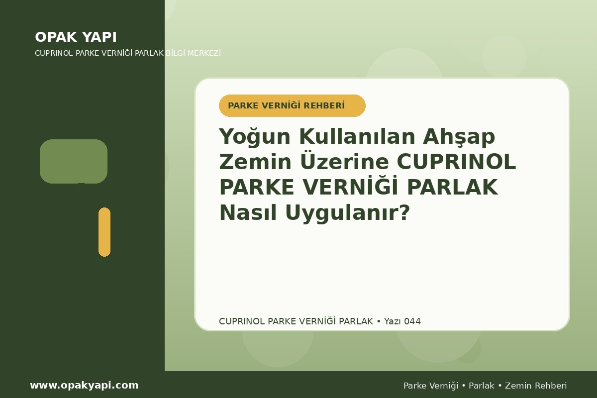 Yoğun Kullanılan Ahşap Zemin Üzerine Marshall Cuprinol Classic Parke Verniği Parlak Nasıl Uygulanır?