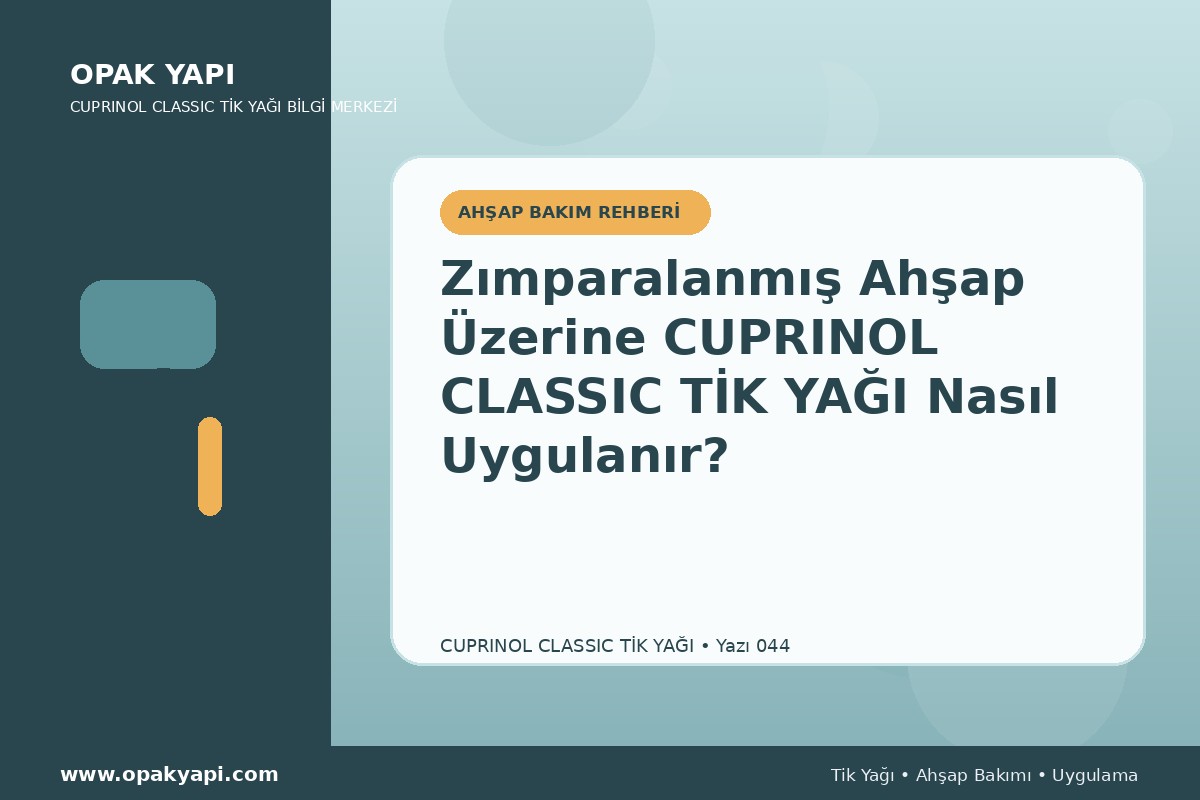 Zımparalanmış Ahşap Üzerine Cuprinol Classic Tik Yağı Nasıl Uygulanır?
