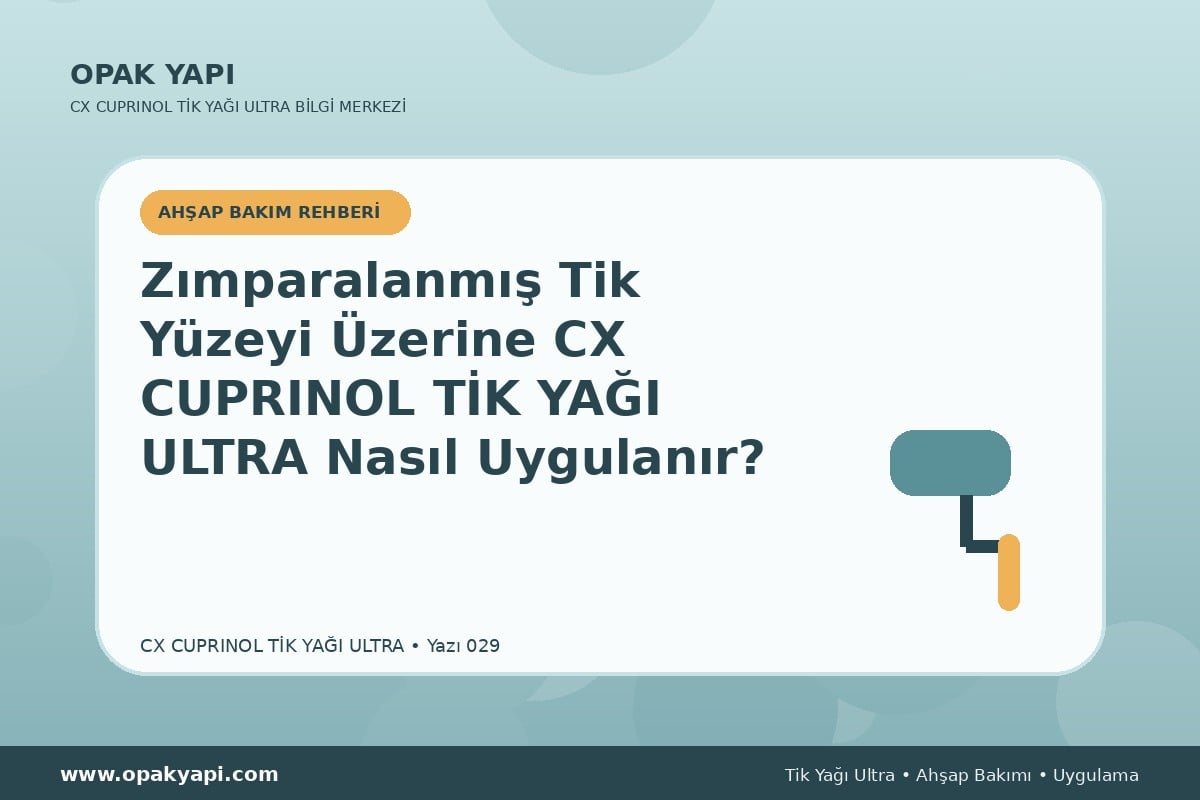 Zımparalanmış Tik Yüzeyi Üzerine Marshall CX Cuprinol Tik Yağı Ultra Nasıl Uygulanır?