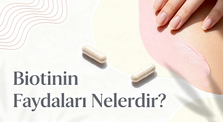 Biotinin Faydaları Nelerdir?