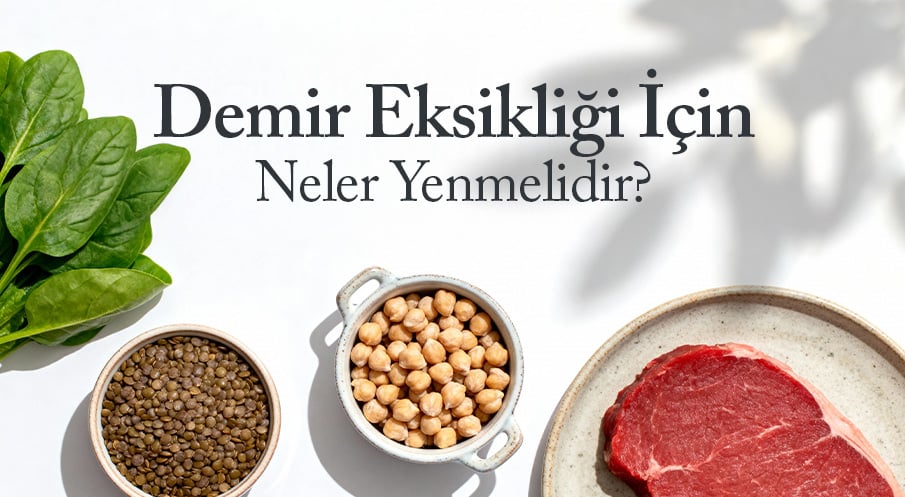Demir Eksikliği İçin Neler Yenmelidir?