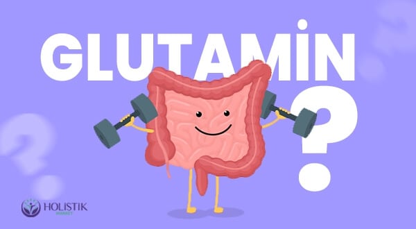 Glutamin Ne İşe Yarar?