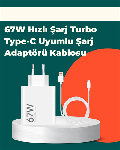 Güvenli ve Hızlı Şarj İçin 67W Turbo Adaptör Type-C Kablo ile