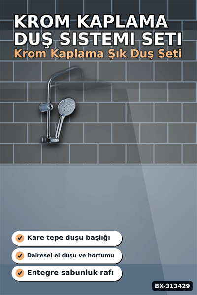 Krom Kaplama 25 mm Duş Sistemi Seti - Ayarlanabilir Tepe ve El Duşu, Sabunluk Hediyeli BX-313429